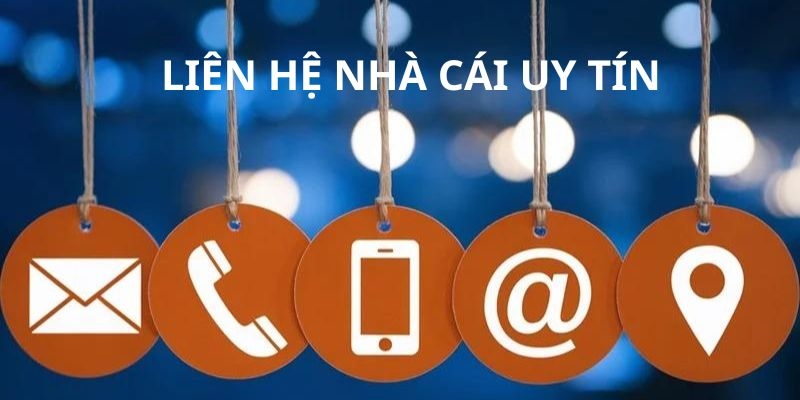 Liên Hệ 2 Các phương thức liên hệ được sử dụng phổ biến tại nhà cái